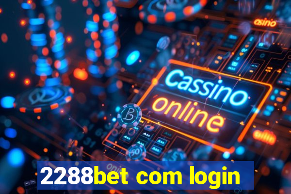 2288bet com login
